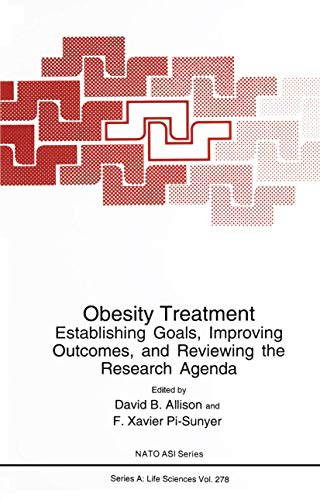 Obesity Treatment: Establishing Goals, Improving Outcomes, and Reviewing the Research Agenda (Nato Science Series A) (Nato Science Series A:, 278, Band 278)