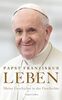 LEBEN. Meine Geschichte in der Geschichte: Das neue Buch von Papst Franziskus | Wie die Zeit ihn bewegte, formte und führte | Seine persönliche Lebensgeschichte im Kontext historischer Ereignisse