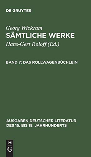 Georg Wickram: Sämtliche Werke: Das Rollwagenbüchlein (Ausgaben deutscher Literatur des 15. bis 18. Jahrhunderts, Band 46)