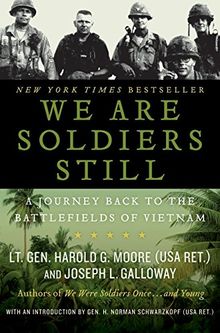 We Are Soldiers Still: A Journey Back to the Battlefields of Vietnam