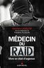 Médecin du Raid : vivre en état d'urgence