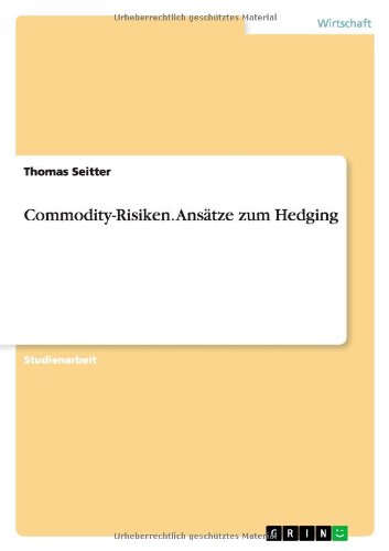 Commodity-Risiken. Ansätze zum Hedging
