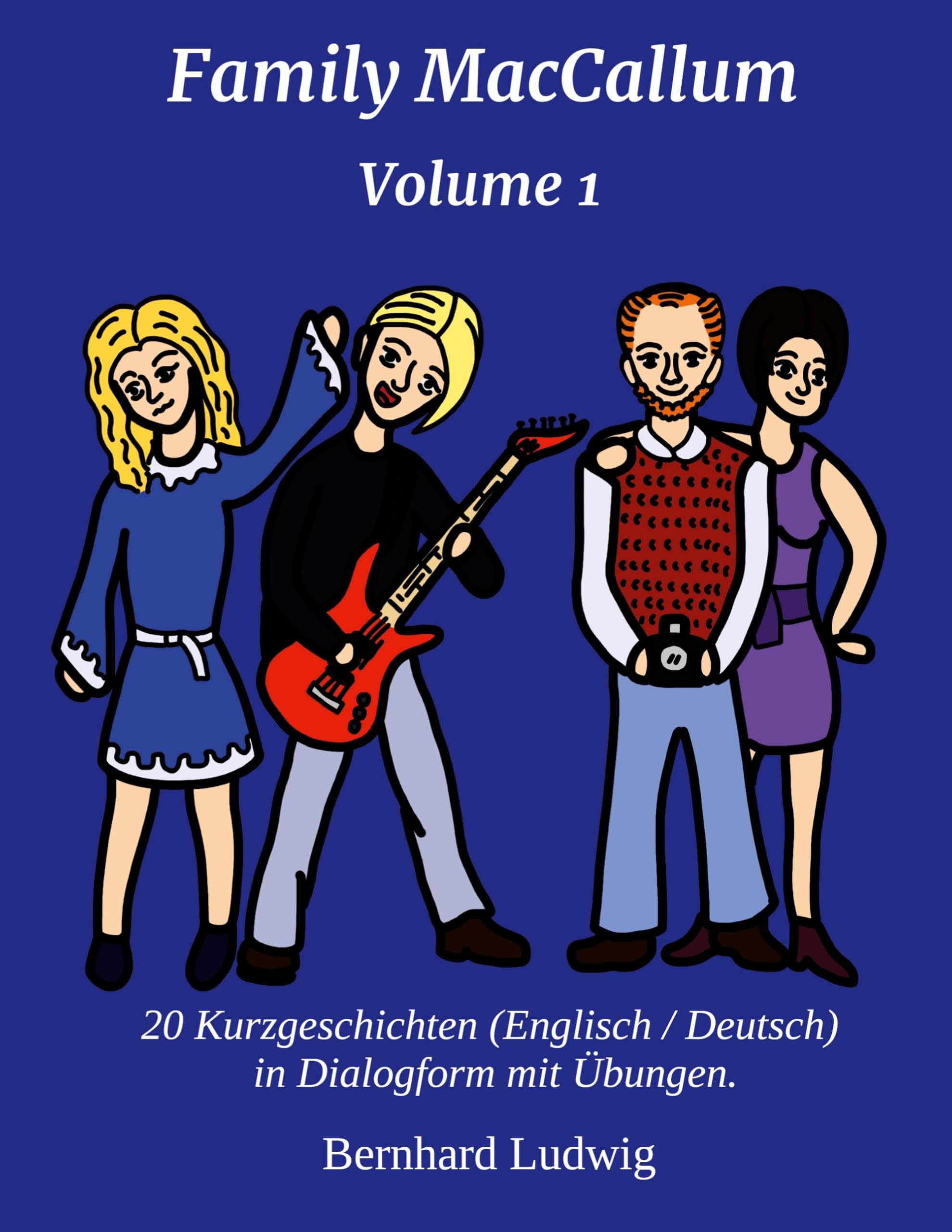 Family MacCallum Volume 1: 20 Kurzgeschichten (Englisch / Deutsch) in Dialogform mit Übungen
