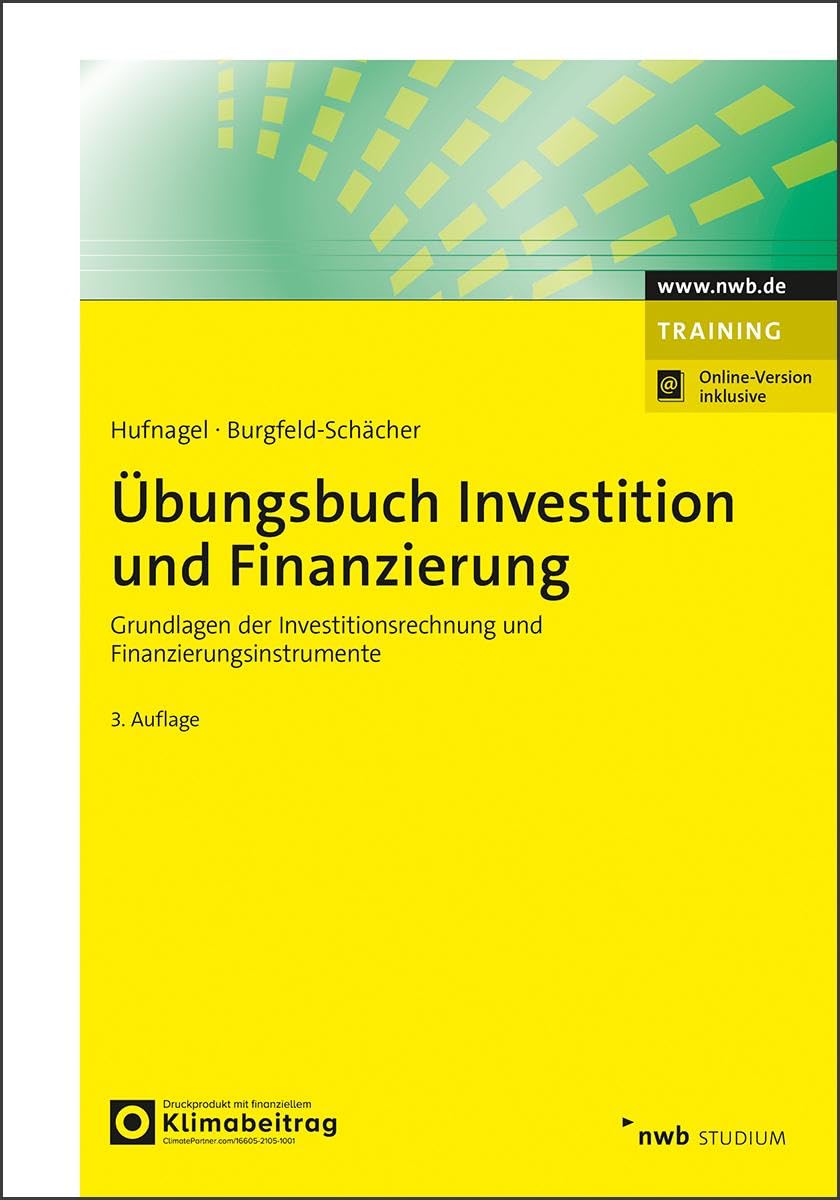 Übungsbuch Investition und Finanzierung: Grundlagen der Investitionsrechnung und Finanzierungsinstrumente (NWB Studium Betriebswirtschaft)