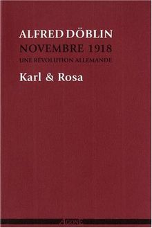 Novembre 1918 : une révolution allemande. Vol. 4. Karl & Rosa