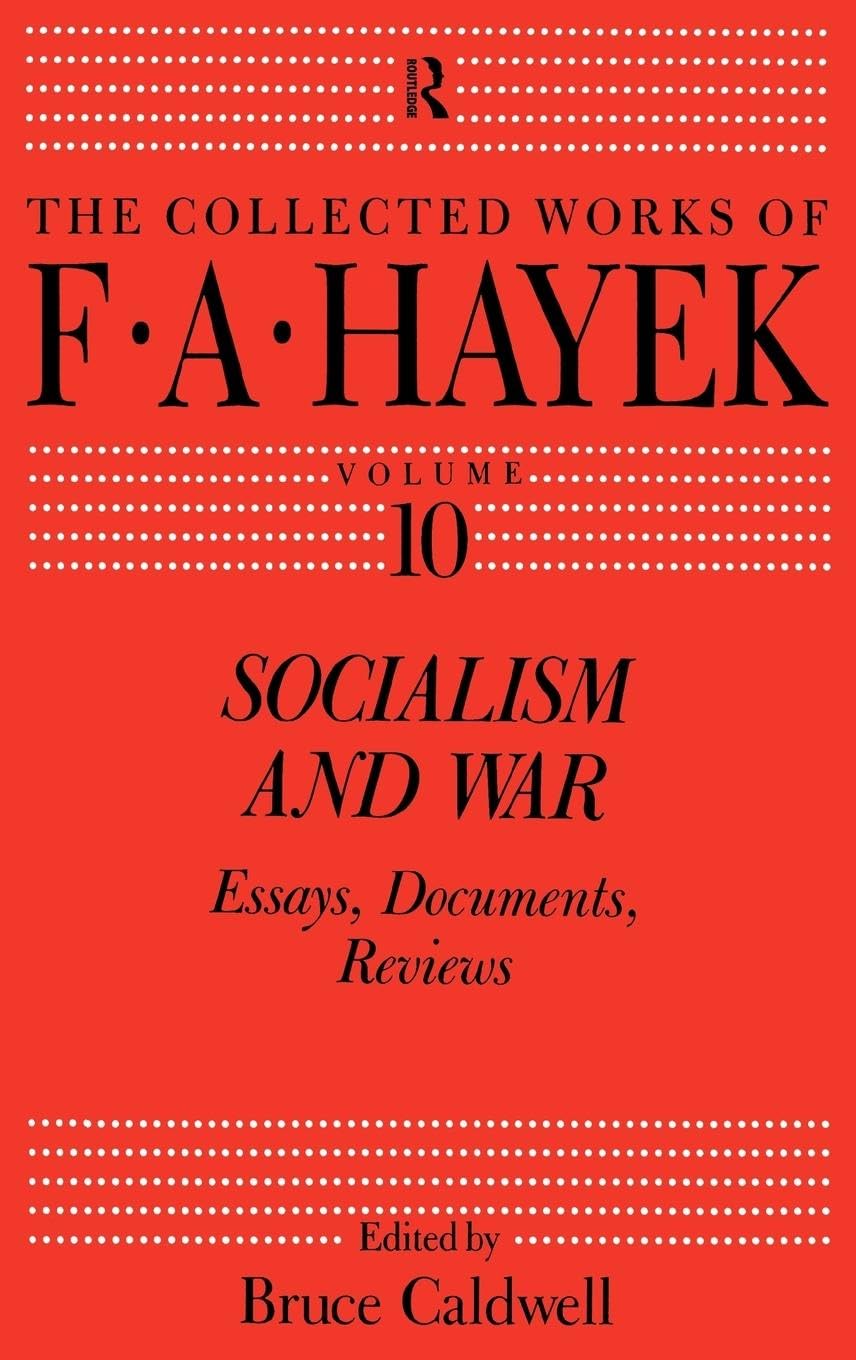 Socialism and War: Essays, Documents, Reviews (Collected Works of F.A. Hayek)