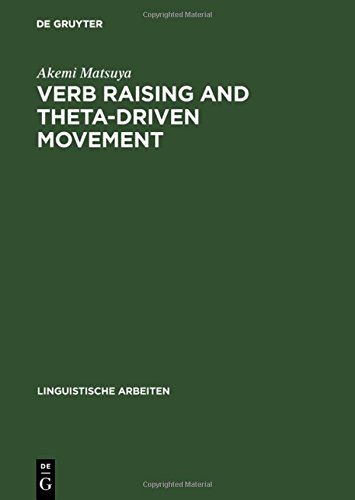 Verb Raising and Theta-Driven Movement: A Comparative Minimalist Approach with Particular Reference to Japanese (Linguistische Arbeiten, Band 490)