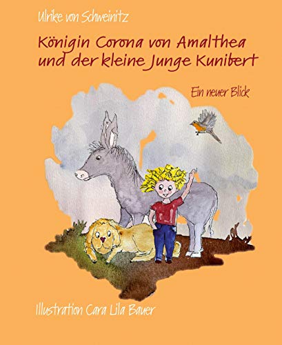 Königin Corona von Amalthea und der kleine Junge Kunibert: Ein neuer Blick