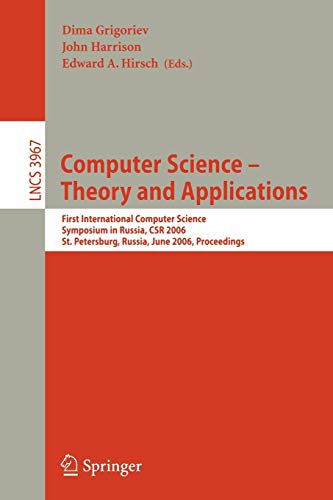 Computer Science - Theory and Applications: First International Symposium on Computer Science in Russia, CSR 2006, St. Petersburg, Russia, June 8-12, ... Notes in Computer Science, 3967, Band 3967)