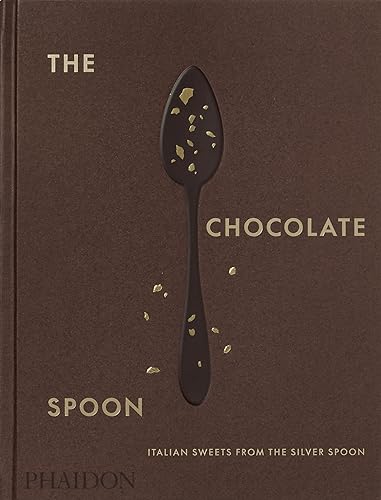 The chocolate spoon : Italian sweets from the Silver spoon