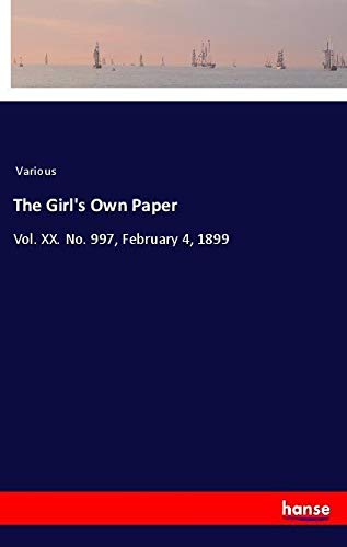 The Girl's Own Paper: Vol. XX. No. 997, February 4, 1899