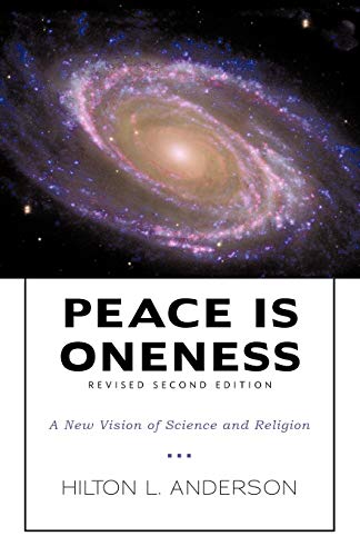 Peace Is Oneness: A New Vision of Science and Religion