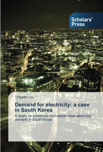 Demand for electricity: a case in South Korea: A study on wholesale and sector-wise electricity demand in South Korea