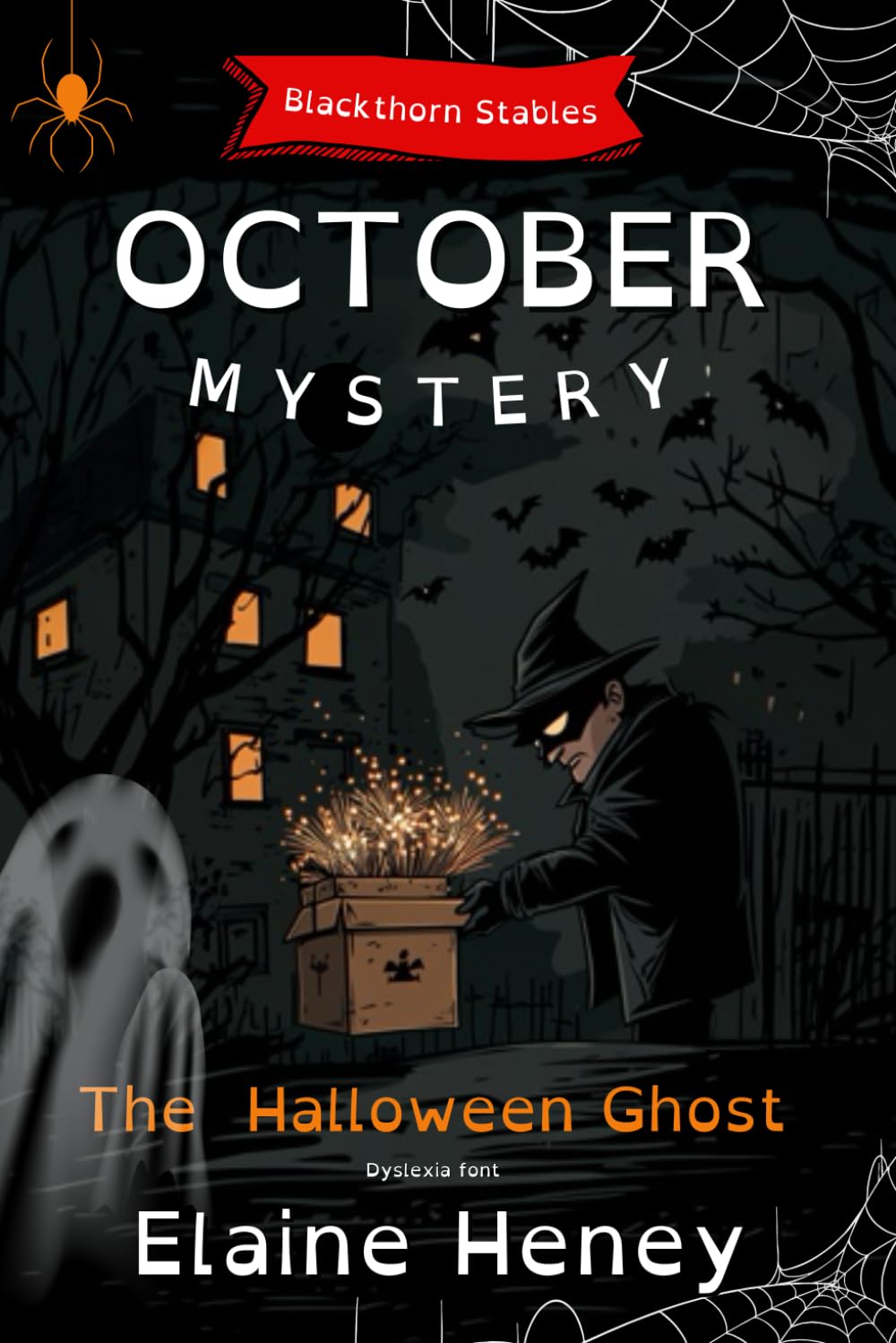 Elaine Heney The Halloween Ghost | Blackthorn Stables October Mystery - Dyslexia Font (Blackthorn Stables Dyslexia Reading Books For Kids, Band 8)
