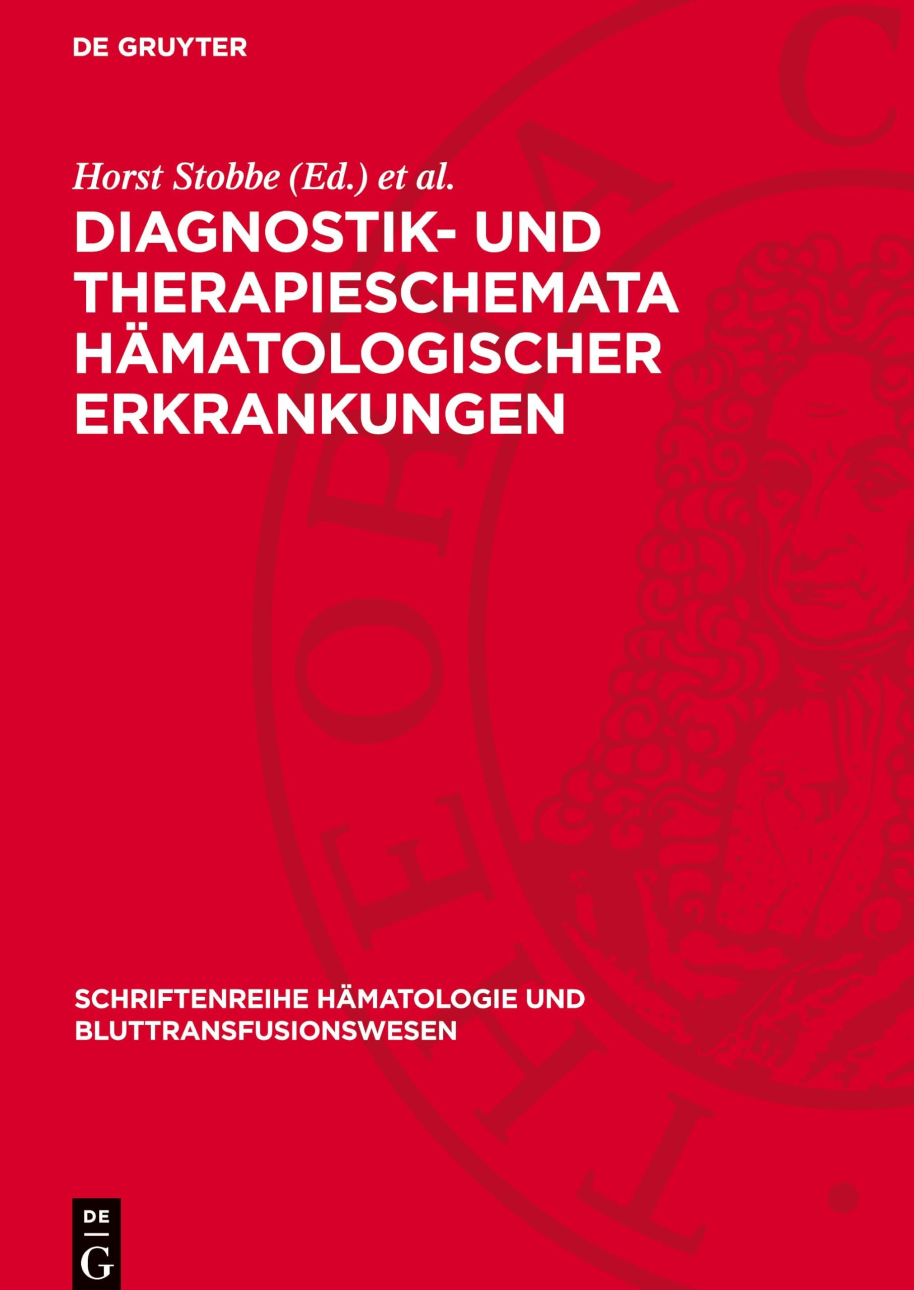 Diagnostik- und Therapieschemata hämatologischer Erkrankungen: Arbeitsrichtlinien der 1. Medizinischen Klinik des Bereichs Medizin (Charite) der ... Hämatologie und Bluttransfusionswesen, 6)