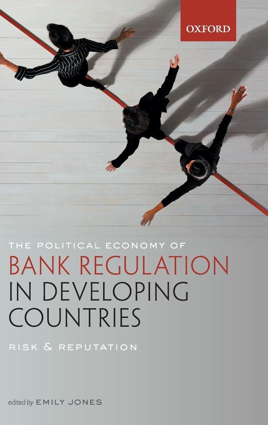 Political Economy of Bank Regulation in Developing Countries: Risk and Reputation