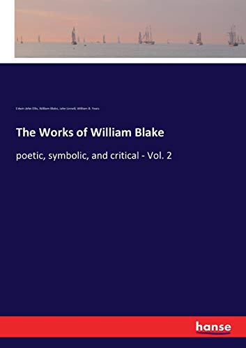 The Works of William Blake: poetic, symbolic, and critical - Vol. 2