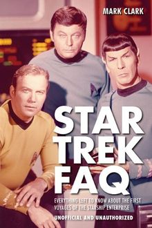 Star Trek FAQ: Everything Left to Know about the First Voyages of the Starship Enterprise (FAQ (Applause))