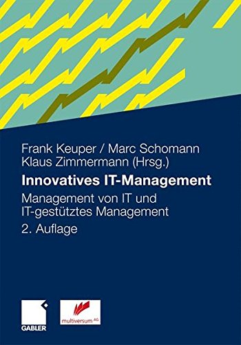 Innovatives IT-Management: Management von IT und IT-gestütztes Management