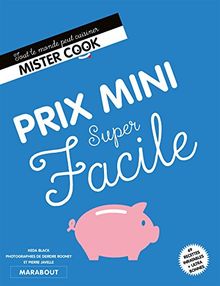 Prix mini super facile : 69 recettes inratables + ultra bonnes