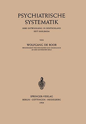Psychiatrische Systematik: Ihre Entwicklung In Deutschland Seit Kahlbaum (German Edition)