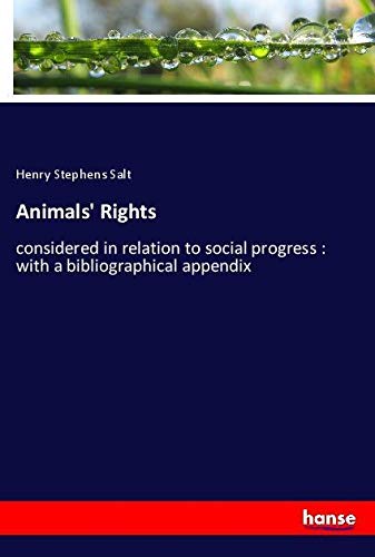 Animals' Rights: considered in relation to social progress : with a bibliographical appendix