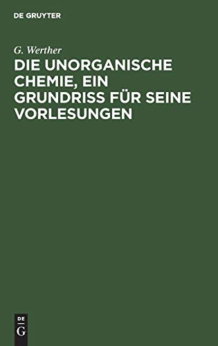 Die unorganische Chemie, ein Grundriss für seine Vorlesungen