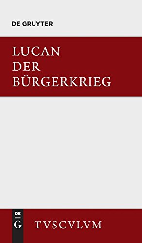 Bellum civile / Der Bürgerkrieg (Sammlung Tusculum)