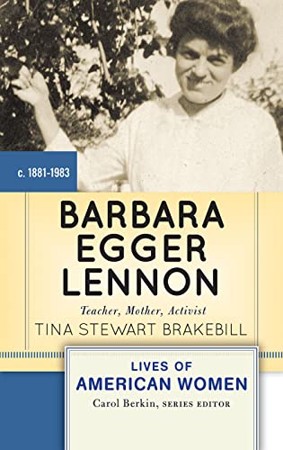 Barbara Egger Lennon: Teacher, Mother, Activist (Lives of American Women)