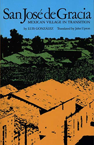 San Jose de Gracia: Mexican Village in Transition (Texas Pan American Series)