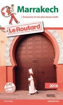 Marrakech : + Essaouira et nos plus beaux riads : 2016