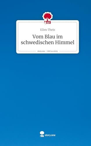Vom Blau im schwedischen Himmel. Life is a Story - story.one