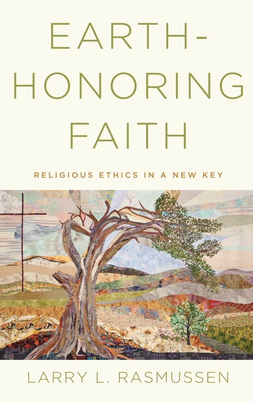 Earth-honoring Faith: Religious Ethics in a New Key