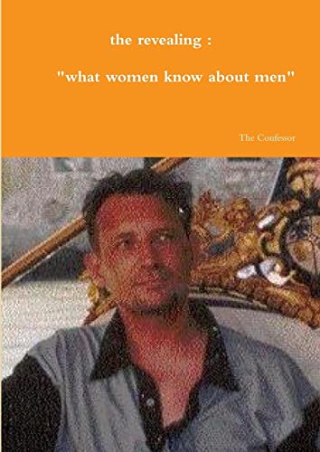 the revealing: what women know about men