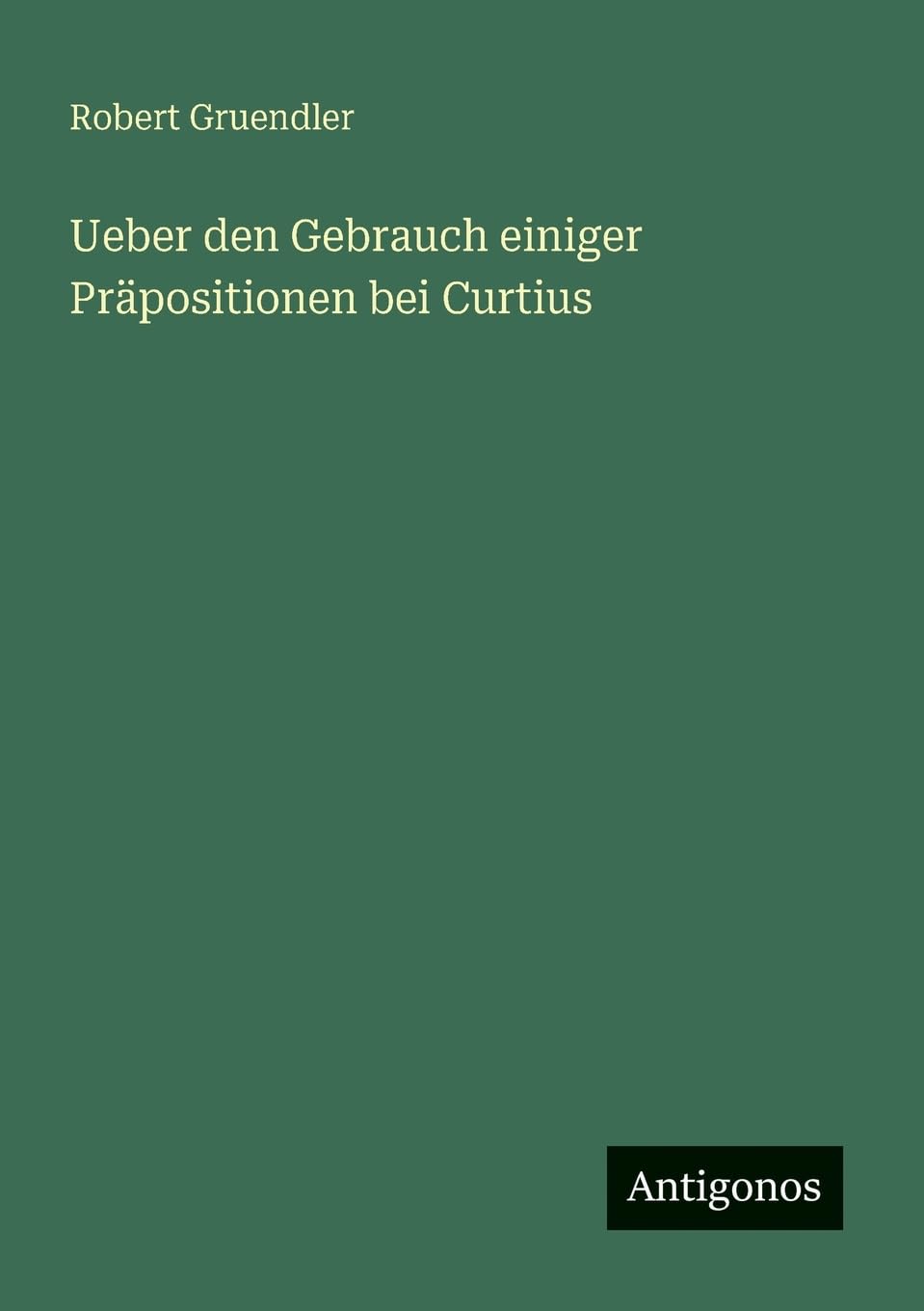 Ueber den Gebrauch einiger Präpositionen bei Curtius