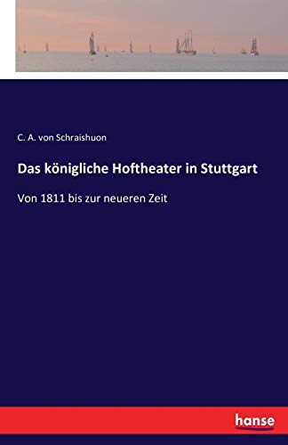 Das königliche Hoftheater in Stuttgart: Von 1811 bis zur neueren Zeit