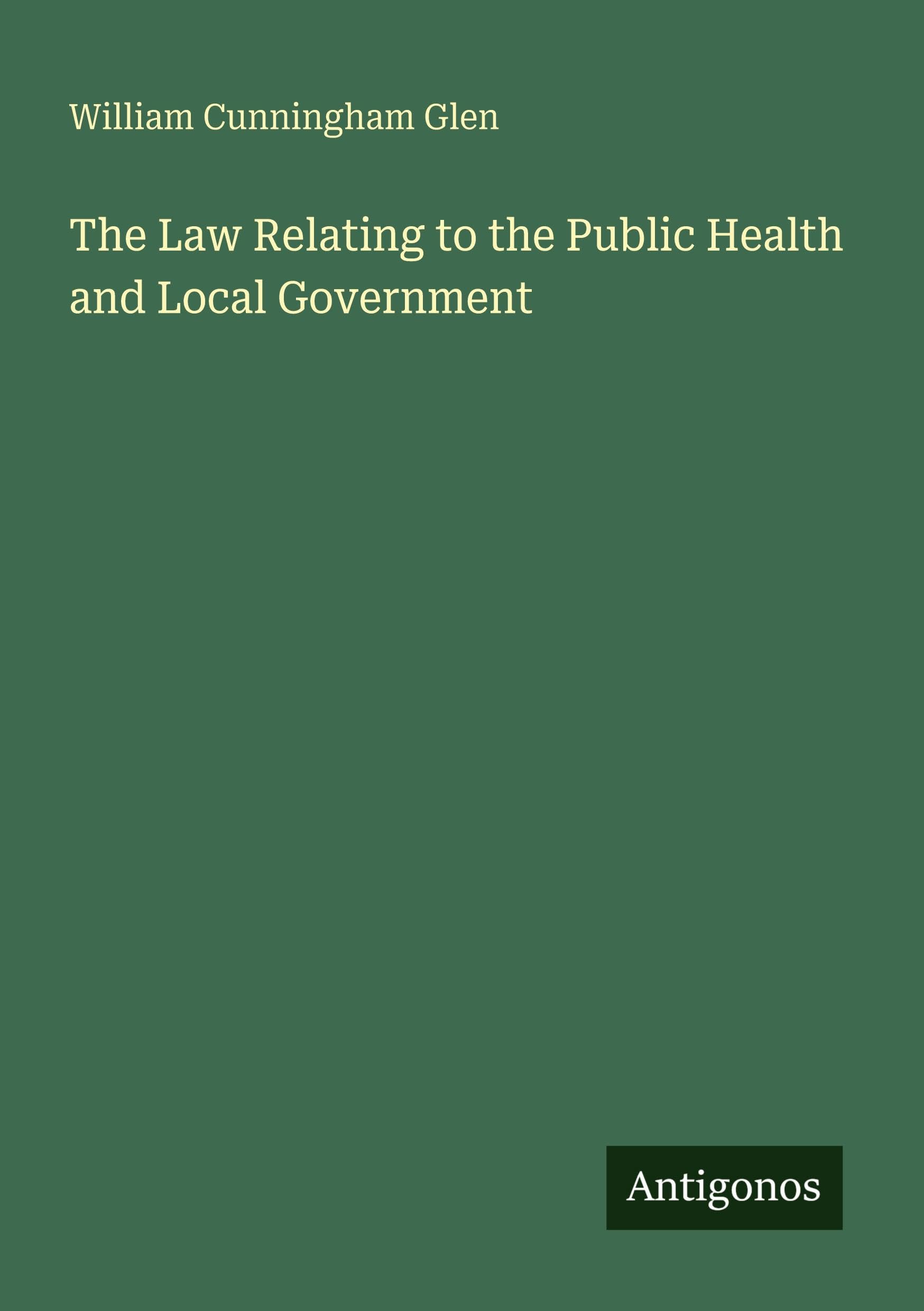 The Law Relating to the Public Health and Local Government