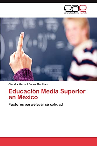 Educación Media Superior en México: Factores para elevar su calidad