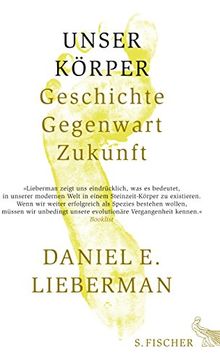 Unser Körper: Geschichte, Gegenwart, Zukunft