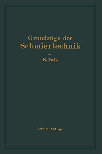 Grundzüge der Schmiertechnik: Berechnung und Gestaltung Vollkommen Geschmierter gleitender Maschinenteile