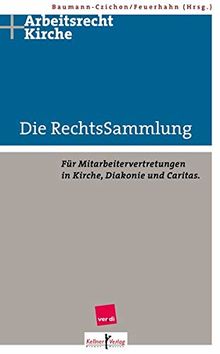 Die RechtsSammlung: Für Mitarbeitervertretungen in Kirche, Diakonie und Caritas