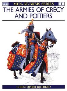 The Armies of Crécy and Poitiers (Men-At-Arms (Osprey))