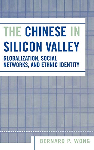 The Chinese in Silicon Valley: Globalization, Social Networks, and Ethnic Identity (Pacific Formations)