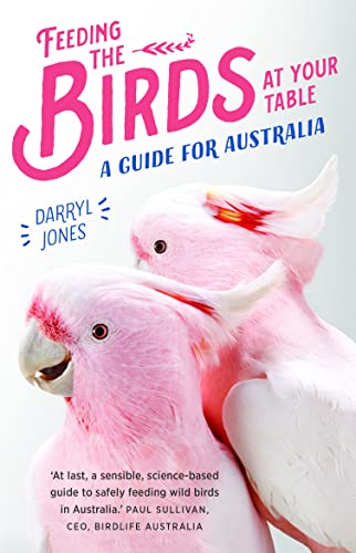 Feeding the Birds at Your Table: A guide for Australia