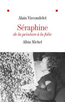 Séraphine : de la peinture à la folie