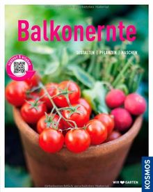 Balkonernte: Gestalten, pflanzen, naschen