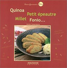 Quinoa, petit épeautre, millet, fonio...