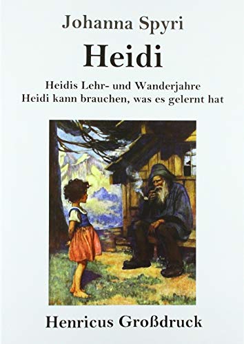 Heidis Lehr- und Wanderjahre / Heidi kann brauchen, was es gelernt hat (Großdruck): Beide Bände in einem Buch