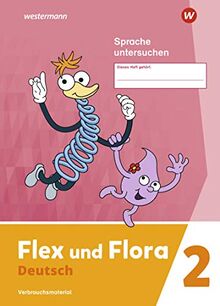 Flex und Flora - Ausgabe 2021: Heft Sprache untersuchen 2: Verbrauchsmaterial
