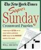 The New York Times Super Sunday Crossword Puzzles: Featuring an Extra Set of Never-before-published Easy Clues for the Hardest Puzzle of the Week